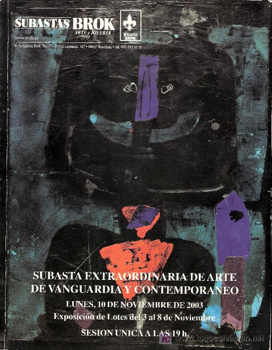 Kunst: Subastas Brok. Subasta Extraordinaria Arte de Vanguardia y Contemporaneo de Noviembre de 2003.