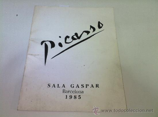 Arte: Cat&aacute;logo exposici&oacute;n PICASSO Sala Gaspar Barcelona 1985 Medida 24 x 19 cm. 34 dibujos blanco y negro