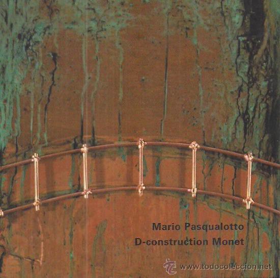 Kunst: MARIO PASQUALOTTO D-CONSTRUTION MONET EXP PINTURA ESCULTURA FUNDAC. VILA CASAS 2004 * NEN&Uacute;FARES LEVY