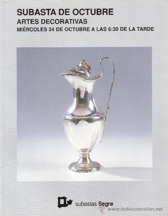 Art: Subastas Segre. Artes decorativas. N&ordm; 47. Subasta Octubre 2007. M&aacute;s fotos en el interior.