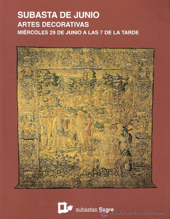Arte: Subastas Segre. Artes decorativas. N&ordm; 31. Subasta junio  2005. M&aacute;s fotos en el interior.