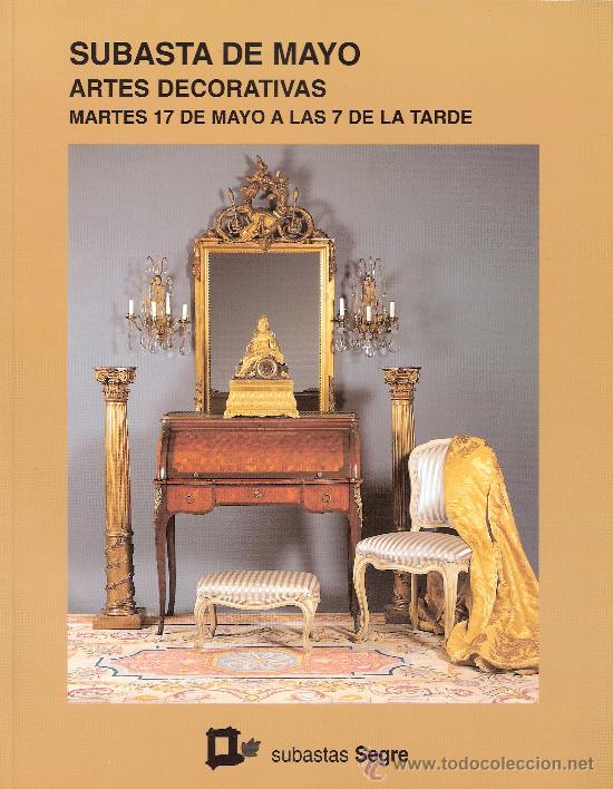 Arte: Subastas Segre. Artes decorativas. N&ordm; 30. Subasta mayo  2005. M&aacute;s fotos en el interior.