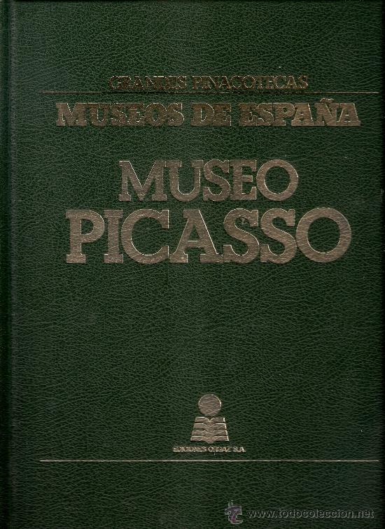 Arte: MUSEO PICASSO - GRANDES PINACOTECAS - MUSEOS DE ESPA&Ntilde;A - EDICIONES ORGAZ,S.A.
