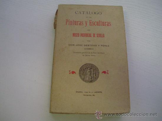 Kunst: CATALOGO DE LAS PINTURAS Y ESCULTURAS DEL MUSEO PROVINCIAL DE SEVILLA - A&Ntilde;O 1.912
