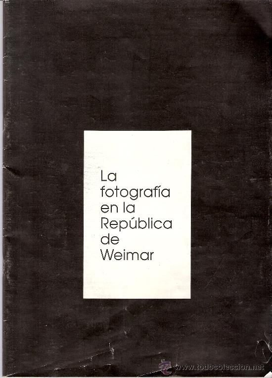 Arte: La fotograf&iacute;a en la Rep&uacute;blica de Weimar. Herbert Molderings. Institut f&uuml;r Auslandsbeziehungen.1993.