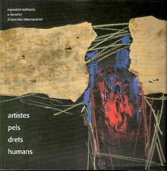 Kunst: Artistas por los derechos humanos. Exposici&oacute;n - Subasta a beneficio de Amnistia Internacional. 2000.