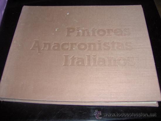 Arte: Pintores anacronistas Italianos - C.Cultural Conde Duque - 1985 - edicion bilingue