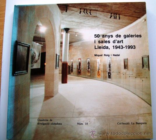 Arte: 50 anys de galeries i sales d'art. Lleida 1943-1993