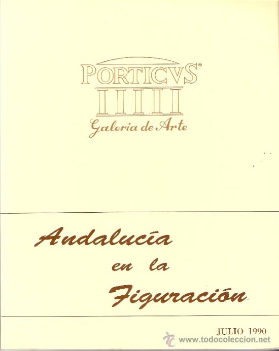 Arte: Andaluc&iacute;a en la figuraci&oacute;n.Galeria Porticvs.Malaga.Julio 1990. Relaci&oacute;n participantes.
