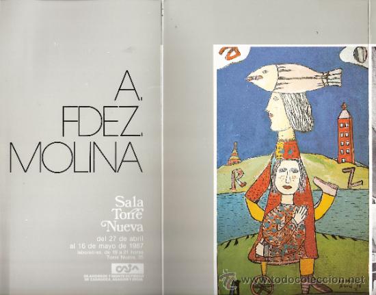 Arte: A. Fernandez Molina.Abril 1987.Sala Torre Nueva.Zaragoza.Desplegable ( 8 caras)Total 28 x 56 cmtrs.