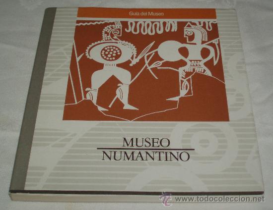 Art: Guia del museo Numantino  Junta de Castilla y Leon 1990