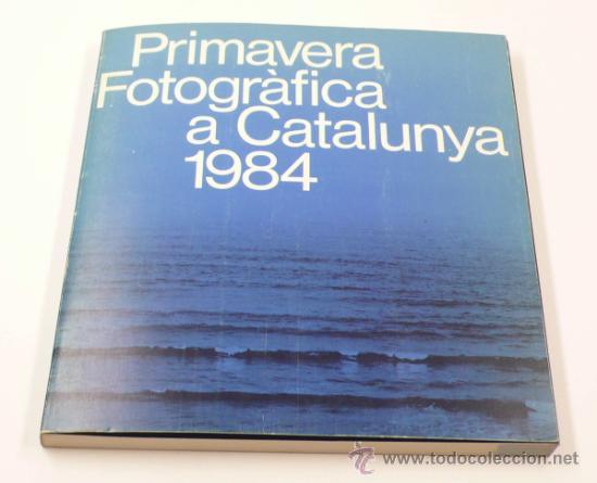 Arte: Primavera fotogr&aacute;fica catalunya any 1984. 22x24 cm
