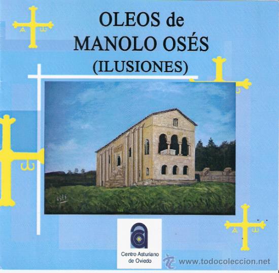Arte: &Oacute;leos de Manolo Os&eacute;s. ( Ilusiones ).Septiembre 2008.Centro Asturiano.Oviedo.15 x 14'5 cmtrs.