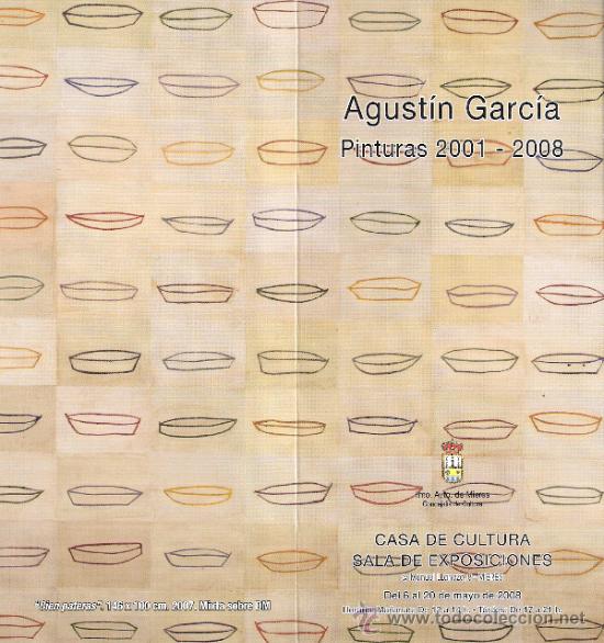 Kunst: Agust&iacute;n Garc&iacute;a.Pinturas 2001 - 2008.Mayo 2008. Casa de Cultura.Mieres.Tr&iacute;ptico.21 x 10 cmtrs.