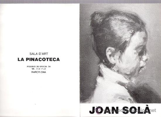 Arte: Joan Sol&agrave;. Abril 1982. La Pinacoteca. D&iacute;ptico. 21 x 15 cmtrs.