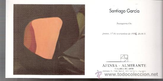 Arte: Santiago Garc&iacute;a. Noviembre 1994.Galer&iacute;a Afinsa - Almirante.Madrid.Tarjeta Inauguraci&oacute;n. 21x11 cmtrs.