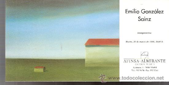 Arte: Emilio Gonz&aacute;lez Sainz.Marzo 1996.Galer&iacute;a Afinsa - Almirante.Madrid.Tarjeta Inauguraci&oacute;n.21x11 cmtrs.
