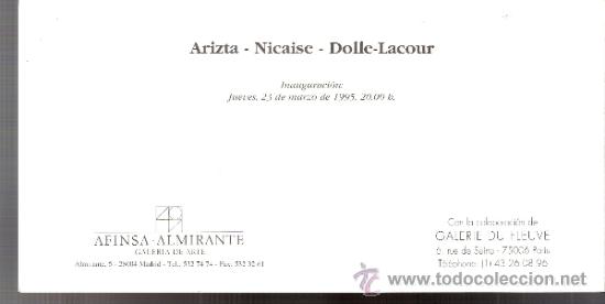Arte: Arizta.Nicaise.Dolle Lacour.1995.Galer&iacute;a Afinsa - Almirante.Madrid.Tarjeta Inauguraci&oacute;n.21x11 cmtrs.