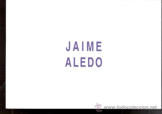 Arte: Jaime Aledo. Septiembre 1994. Galer&iacute;a Estampa. Madrid. Circulada.