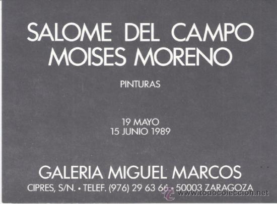 Kunst: Salome del Campo.Moises Moreno.Galer&iacute;a Miguel Marcos.Zaragoza.20 x 14'5.Tarjeta Inauguraci&oacute;n.Usada.