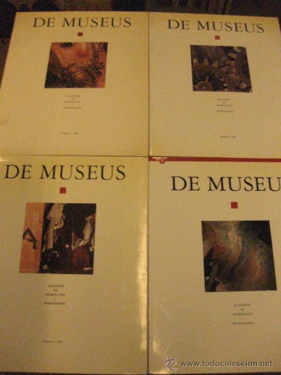 Arte: DE MUSEUS. QUADERNS DE MUSEOLOGIA I MUSEOGRAFIA. N&ordm; 1,2,3 y 4.1988-1993.