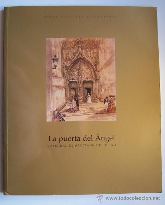 Kunst: La Puerta del Angel. Catedral de Santiago de Bilbao. &Aacute;lbum. Restauraci&oacute;n. Fotograf&iacute;as y datos.
