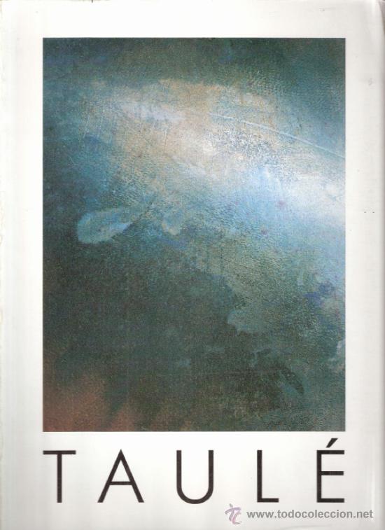 Kunst: Antoni Taul&eacute;. Galer&iacute;e du Centre. 1991. 30'5 x 22 cmtrs. S/P 36 p&aacute;ginas.