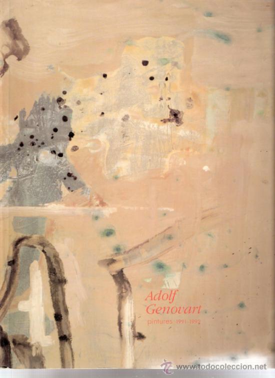 Kunst: Adolf Genovart.Pintures 1991 - 1992. Mayo 1992. Galeria Salvador Riera. 29 x 22 cmtrs. 40 p&aacute;ginas.