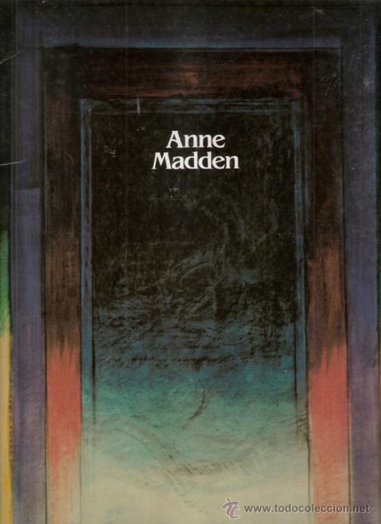 Kunst: Anne Madden.1985. Galer&iacute;a Maeght. 32 x 23 cmtrs. S/P 20 p&aacute;ginas.