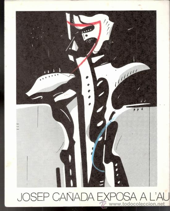Arte: Josep Ca&ntilde;ada.Aula de cultura de La Florida, L' Hospitalet.Abril 1984.Desplegable 19 x 23'5/75 x 23'5