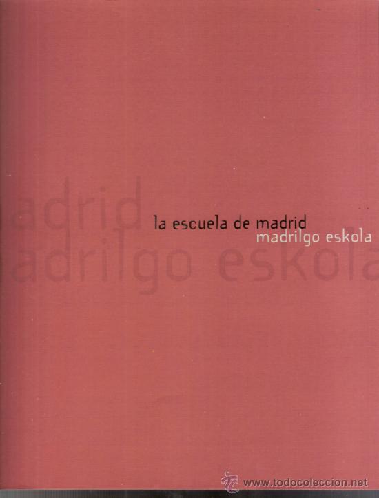Arte: Escuela de Madrid . Madrilgo Eskola. Caja Vital Kutxa. 1998. 28 x 23 cmtrs. 94 p&aacute;ginas.