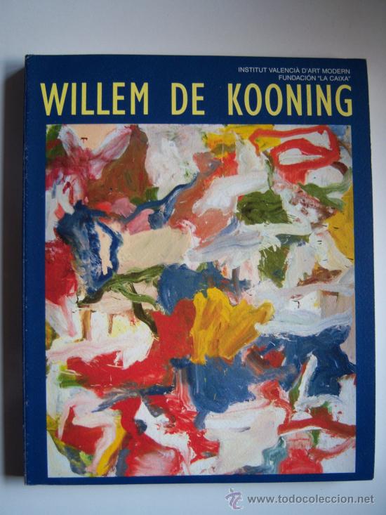 Art: Willem de Kooning. Gran tomo.Institut Valenci&agrave; d&acute;Art Modern Fundacion La Caixa 2001-2002.187 p&aacute;ginas