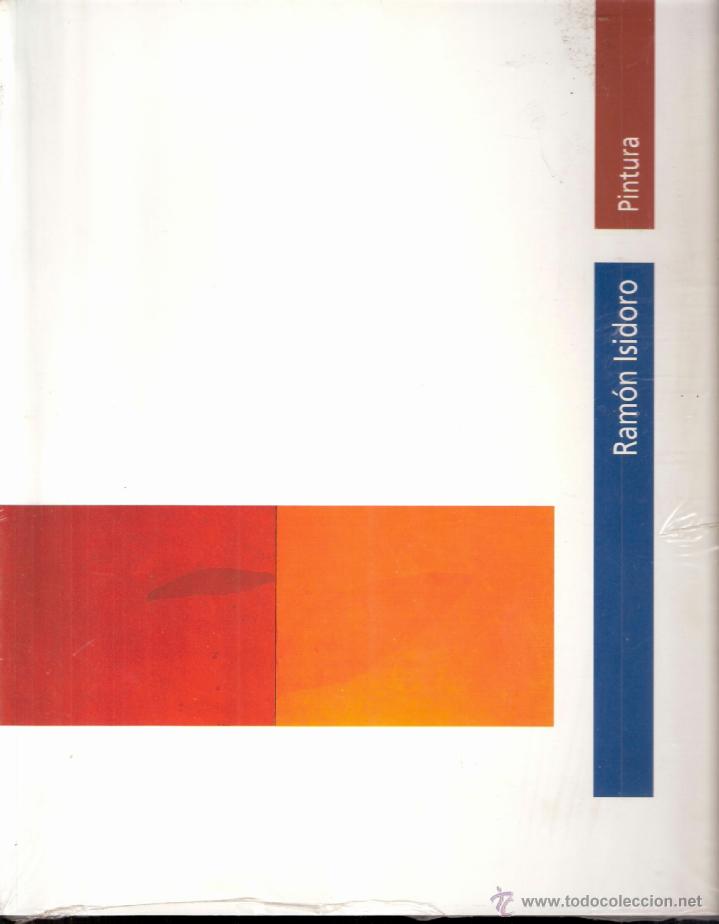 Arte: Ram&oacute;n Isidoro. Pintura .Caja de Asturias.1995. 27 x 21 cmtrs.46 p&aacute;gs.Nuevo.Sin desprecintar.