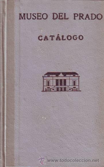Arte: MUSEO DEL PRADO. Cat&aacute;logo de los cuadros. 1952