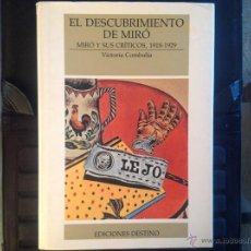 Arte: EL DESCUBRIMIENTO DE MIRÓ, MIRÓ Y SUS CRÍTICOS, 1918 - 1929, VICTORIA COMBALIA, EDIC. DESTINO, 1990. Lote 40643698