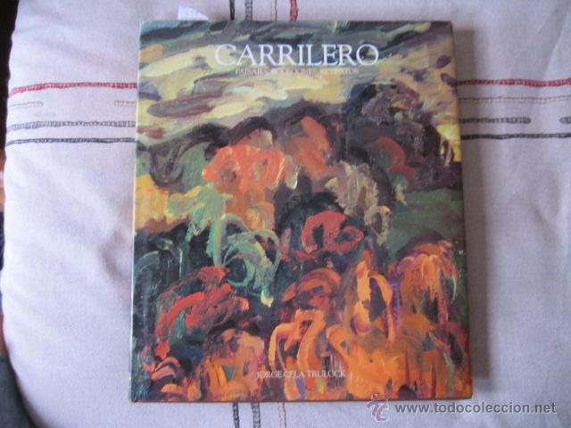 Arte: CARRILERO: PAISAJES, BODEGONES, RETRATOS- textos de Jorge Cela Trulock 1997 155 PG. 29X25 CM,.