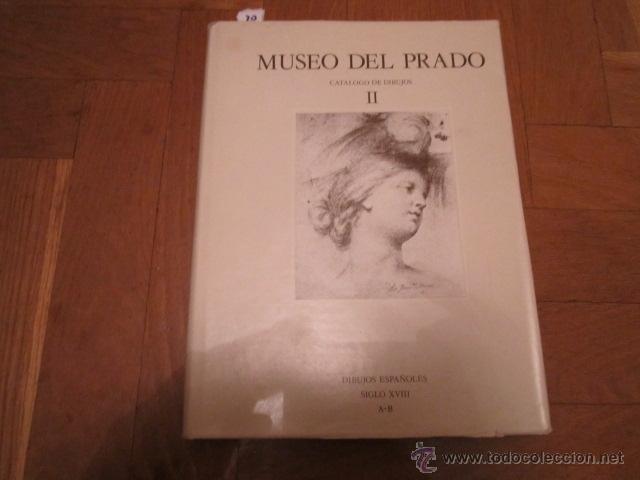 Arte: MUSEO DEL PRADO CATALOGO DE DIBUJOS II. Dise&ntilde;os Espa&ntilde;oles Siglo XVIII A-B. por Roc&iacute;o Arn&aacute;ez.