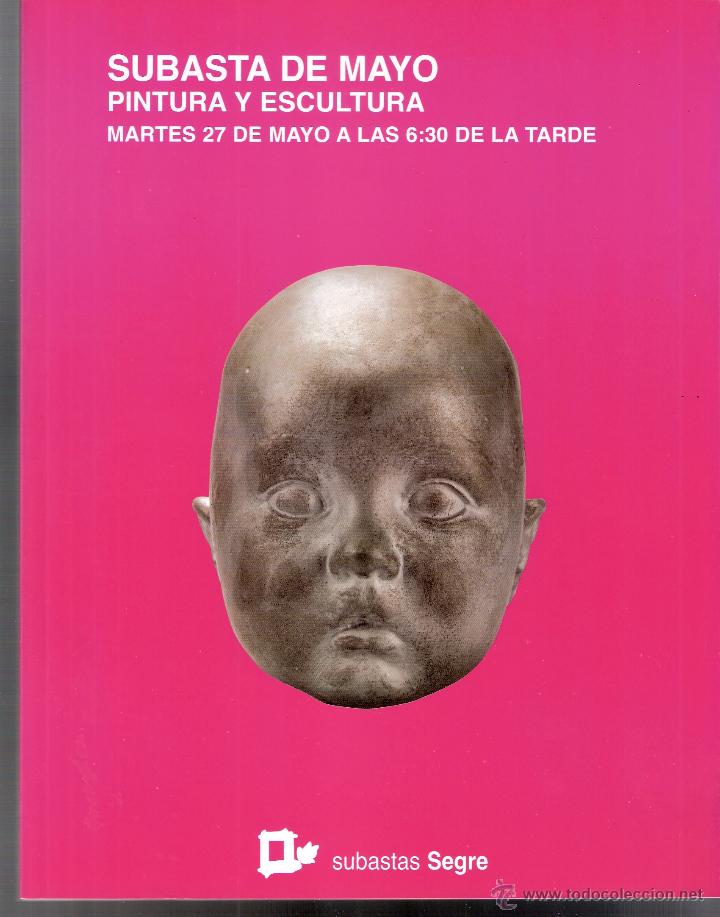 Arte: Subastas Segre. Subasta de Mayo 2014. Pintura y escultura.