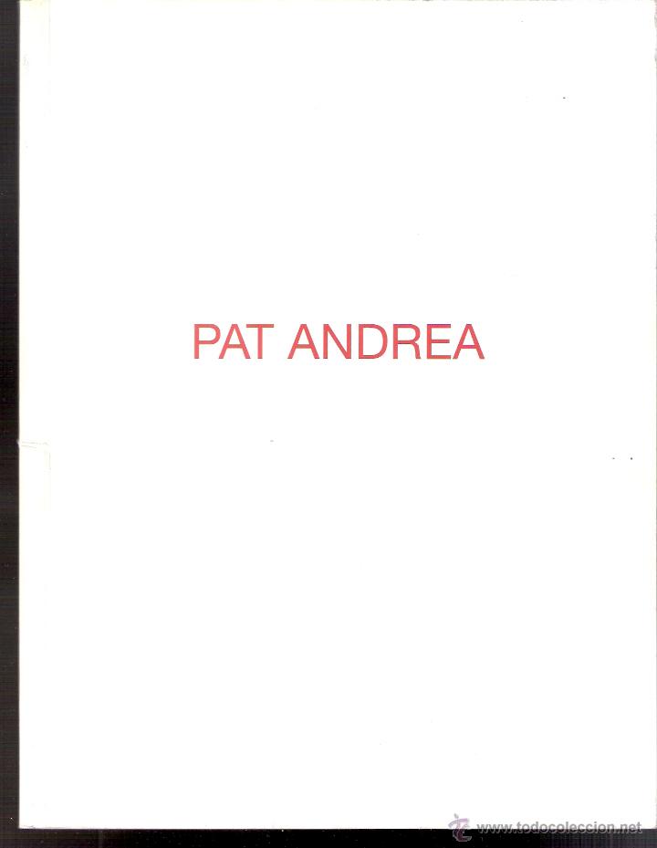 Arte: Pat Andrea. Septiembre 2005. Galer&iacute;a Victor Saavedra. 21'5 x 16'5 cmtrs. 48 p&aacute;ginas.