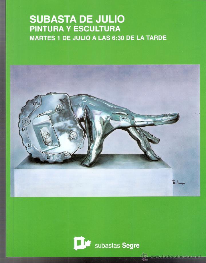 Art: Subastas Segre. Subasta de Julio 2014. Pintura y escultura. 392 lotes en 134 p&aacute;ginas.
