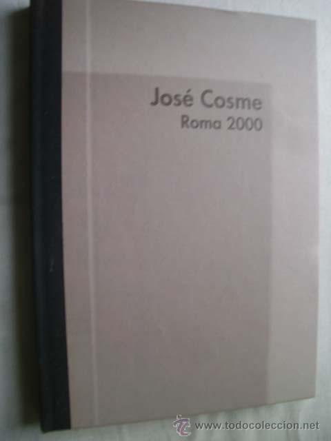 Arte: JOS&Eacute; COSME. ROMA 2000