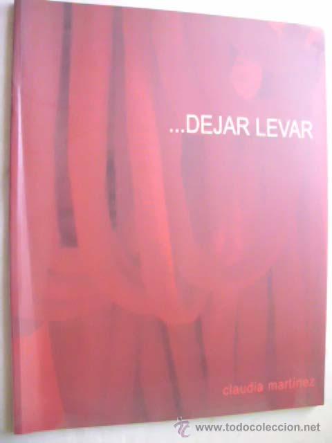 Arte: DEJAR LEVAR. MART&Iacute;NEZ, Claudia. 2006 - Foto 1