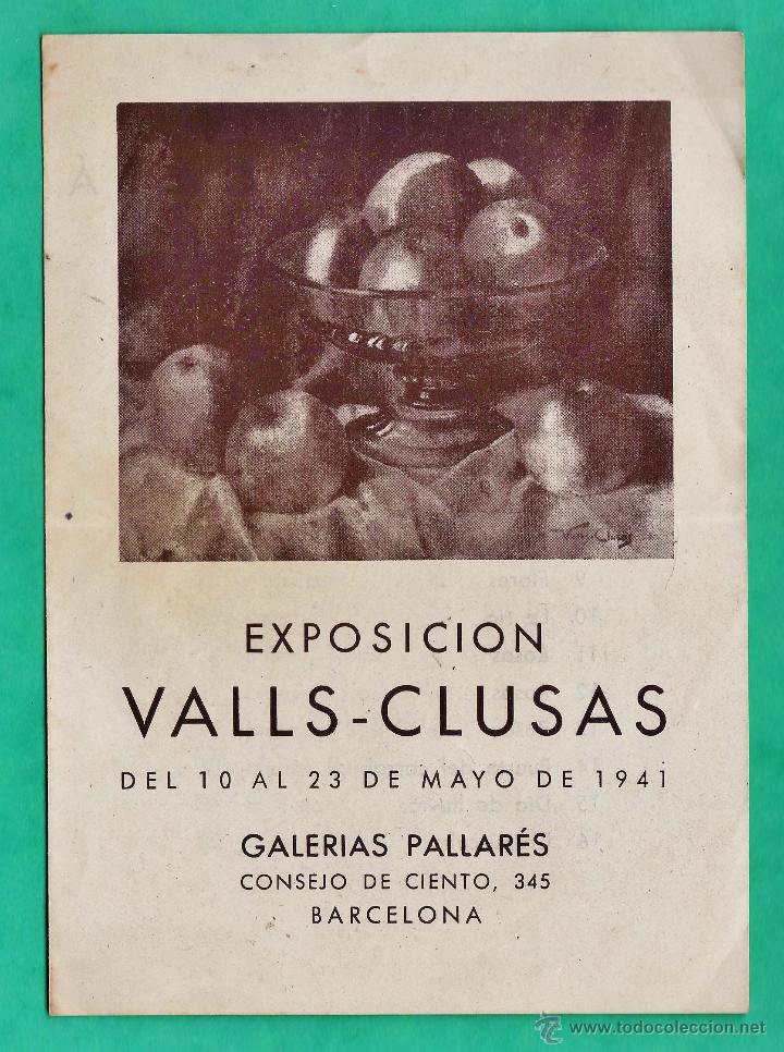 Arte: catalogo / invitacion - exposicion pinturas valls-clusas - galerias pallares / bcn - a&ntilde;o 1941
