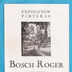 Arte: CATALOGO / INVITACION - EXPOSICION PINTURAS BOSCH-ROGER - SALA LA PINACOTECA / BCN - AÑO 1944. Lote 44909266