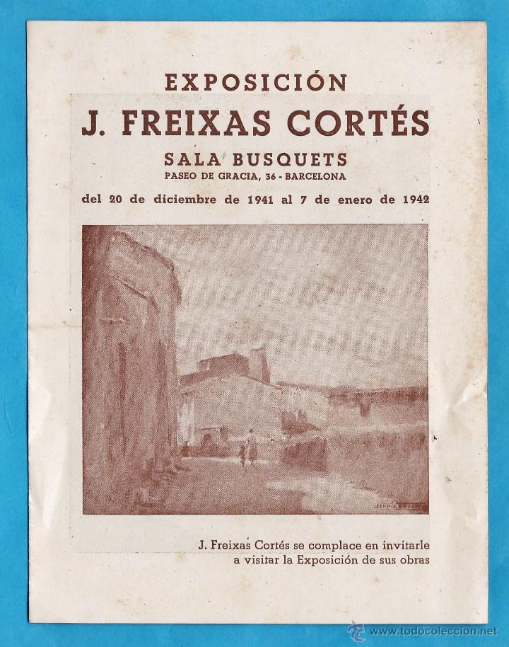 Arte: catalogo / invitacion - exposicion pintures de j. freixas cortes - sala busquets / bcn - a&ntilde;o 1947