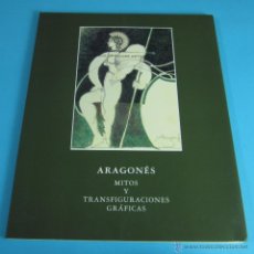 Arte: MITOS Y TRANSFIGURACIONES GRÁFICAS. ARAGONÉS. Lote 45374529