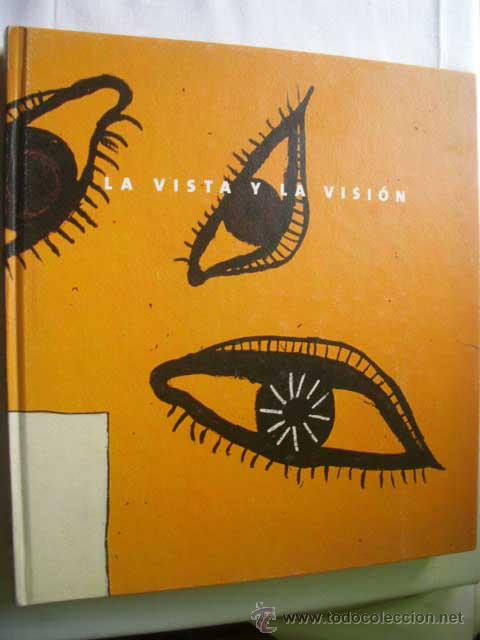 Arte: LA VISTA Y LA VISI&Oacute;N. 2003 - Foto 1
