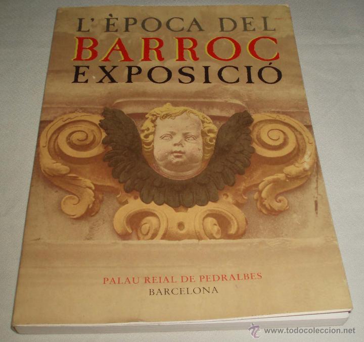 Arte: L &eacute;poca del Barroc  exposicion en el Palau Reial de Pedralbes Barcelona (en Catalan) 1983