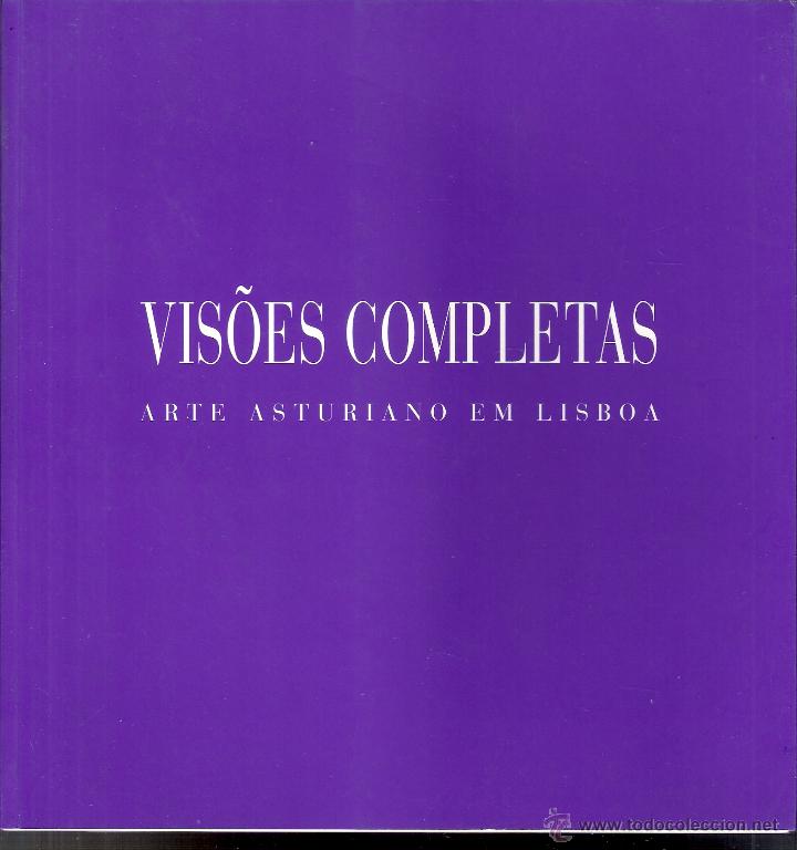 Art: Visi&otilde;es Completas. Arte Asturiano em Lisboa. Noviembre 1994. Gal. Arte LA. Fresno. Ferrero.Humberto.