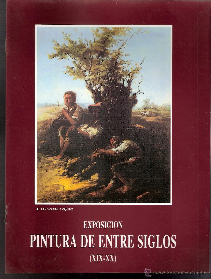 Art: Pintura entre siglos (XIX-XX). Agosto 1995. Tioda Sala de Arte. 24 x 18 cmtrs. S/P (8 p&aacute;gs.)